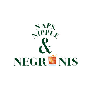 Naps, Nipples & Negronis